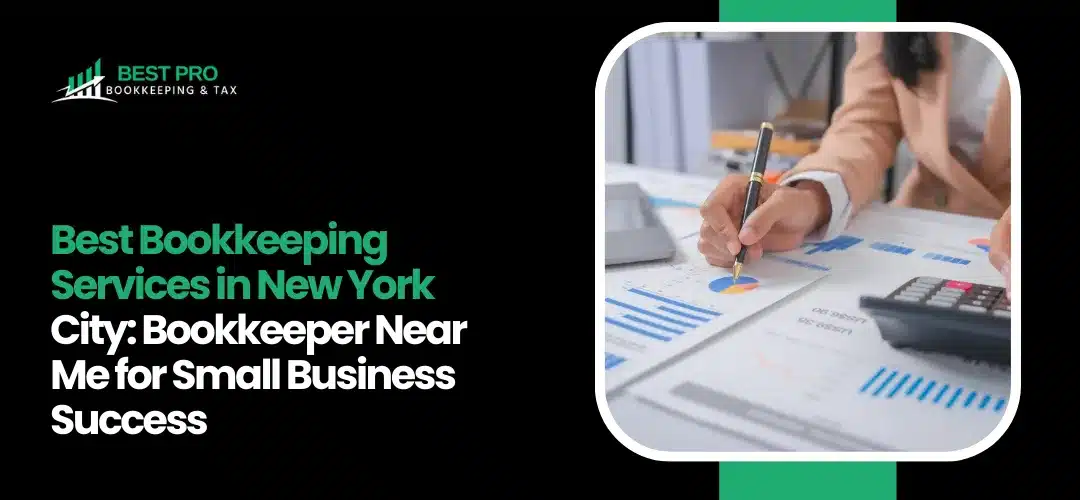 Best Bookkeeping Services in New York City: Bookkeeper Near Me for Small Business Success